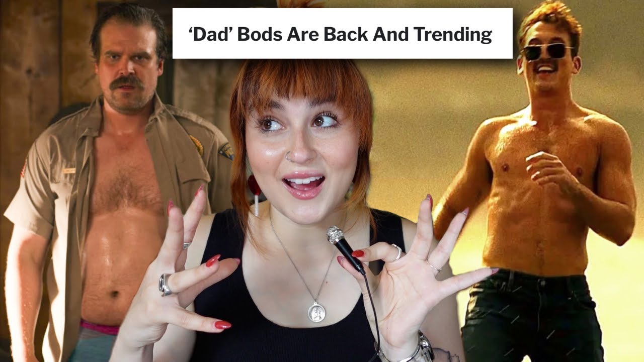 Why Do Women Love Dad Bods Youtube