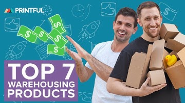 Top 7 Evergreen Products to Sell With Printful Warehousing & Fulfillment Service 2021