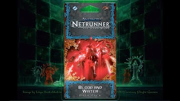 Netrunner : Blood and Water Data Pack Review