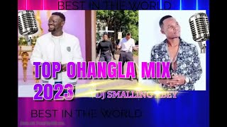 OHANGLA RHUMBA 2023 MIX BY DJ SMALLING ABEY TOP HITS.