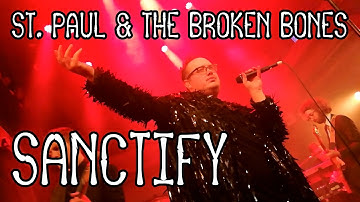 St. Paul & The Broken Bones - Sanctify (live in Hamburg / Germany 2018)