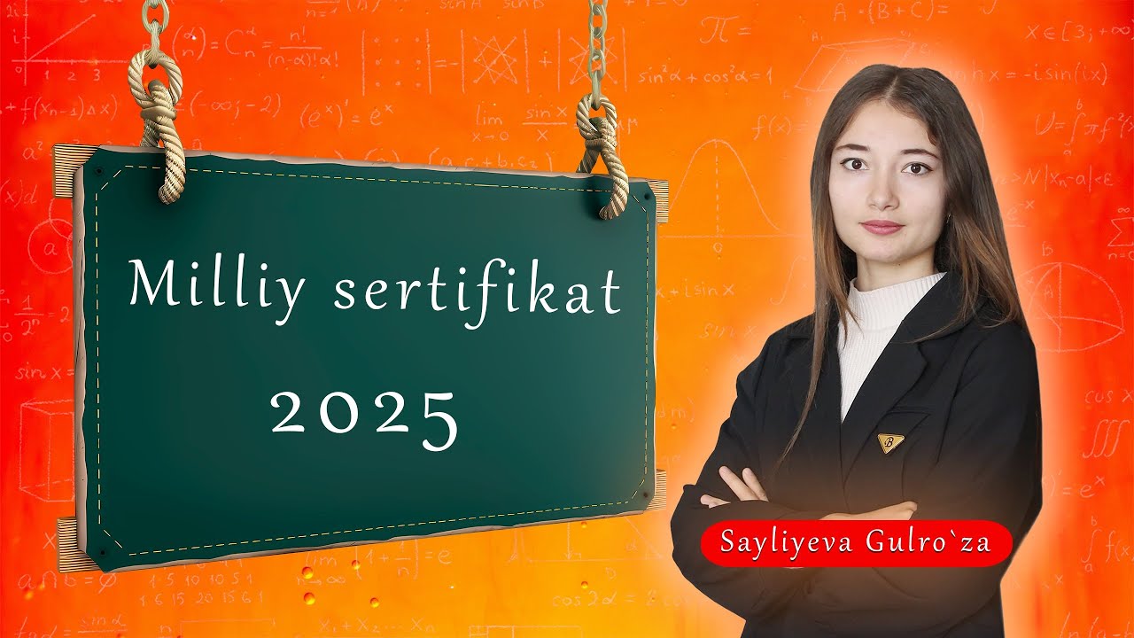 Milliy sertifikat imtihonida tushgan savollarga yechimlar