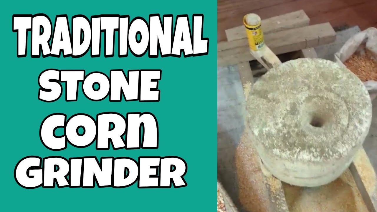 Traditional stone corn grinder Boytizoy Vlogs YouTube