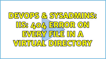 DevOps & SysAdmins: IIS: 404 error on every file in a virtual directory (2 Solutions!!)