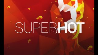 ИРГРАЮ В SUPERHOT | ПЕРВАЯ ЧАСТЬ