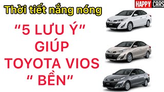 5 lưu ý bắt buộc khi sử dụng xe Toyota Vios trong thời tiết nắng nóng