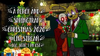 SPRINGTRAP AND PERCY CHRISTMAS STREAM 2020 LIVESTREAM