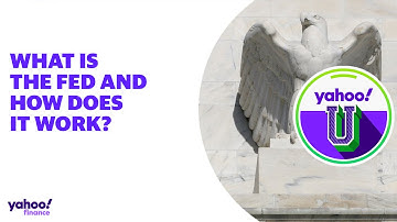 Yahoo U: What is the Fed and how does it work?