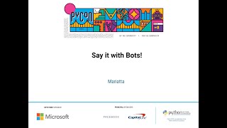 Tutorial: Mariatta - Say it with Bots!