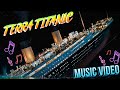 Terra Titanic. Music Video (110th anniversary) [REMAKE]