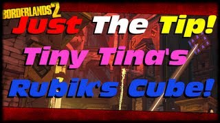 Borderlands 2 How To Solve Tiny Tina's Rubik's Cube In The Mines Of Avarice! Just The Tip!