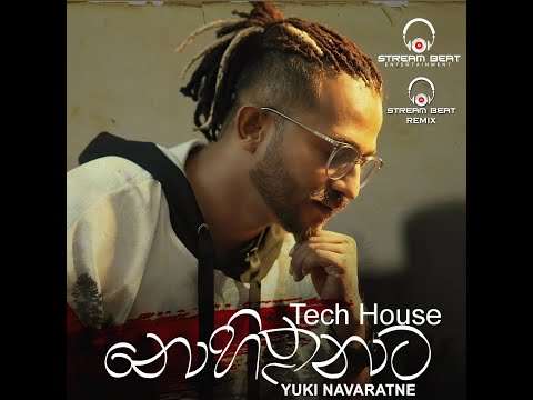 Nohithunata - Yuki Navaratne Ft. Chamath Sangeeth Tech house remix by Stream beat