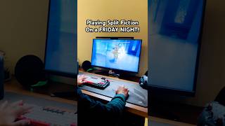Pov Playing Split Fiction On A Friday Night