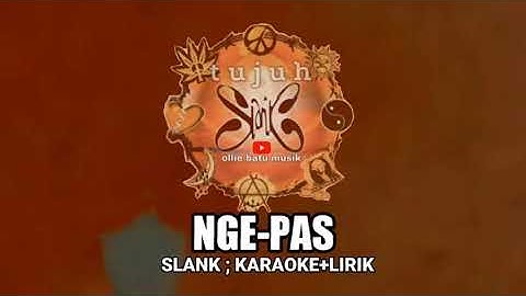 NGEPAS - SLANK KARAOKE LIRIK | tulis request dikolom komentar