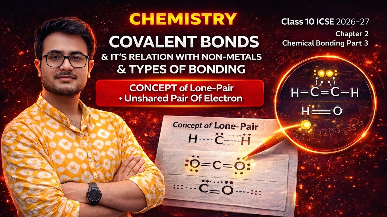 😱 PART: 3 FULL CONCEPT OF COVALENT BONDS & IT'S TYPE + LONE PAIRS | ICSE CHEMISTRY CLASS 10 CH:2