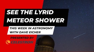 See the Lyrid meteor shower: This Week in Astronomy with Dave Eicher 4/24/23