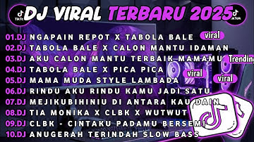 DJ TIKTOK TERBARU 2025||DJ NGAPAIN REPOT X TABOLA BALE🎵DJ TABOLA BALE X CALON MANTU IDAMAN FULL 