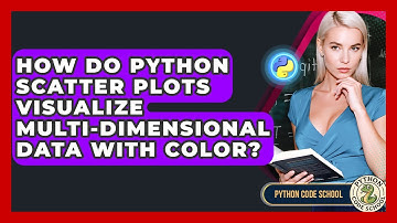 How Do Python Scatter Plots Visualize Multi-dimensional Data With Color? - Python Code School