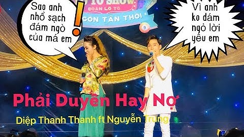 Phải Duyên Hay Nợ - Nguyễn Trung ft Diệp Thanh Thanh (chủ đề Khúc Hát Tình Quê)