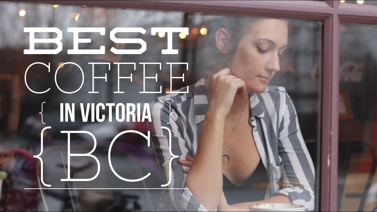 BEST COFFEE IN VICTORIA BC YouTube