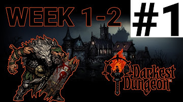 WEEK 1-2 / Darkest Dungeon #1 / Gameplay Walkthrough / No Commentary
