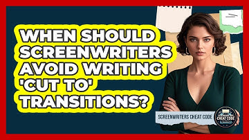When Should Screenwriters Avoid Writing 