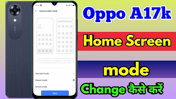 how to change home screen mode in oppo a17k | oppo a17k home screen setting