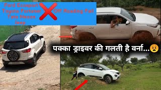 Most famous SUV Cars off roading fails _ Ecosport, Fortuner & Nexon Off road Gone wrong.