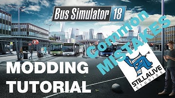 Bus Simulator 18 Modding Tutorial - COMMON MISTAKES