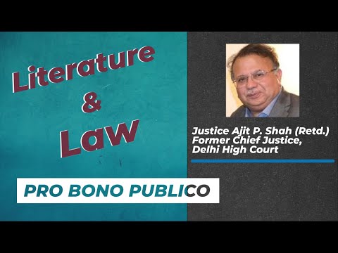 &rsquo;Literature & Law&rsquo; by Justice Ajit P. Shah (Retd.), Former Chief Justice, Delhi High Court.