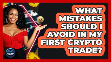What Mistakes Should I Avoid In My First Crypto Trade? - Crypto Trading Strategists