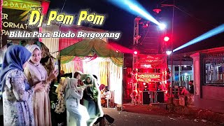 Putar DJ POM POM Para Biodo Langsung Bergoyang || Hajatan Horeg ADHELIA PRO AUDIO Sukosari