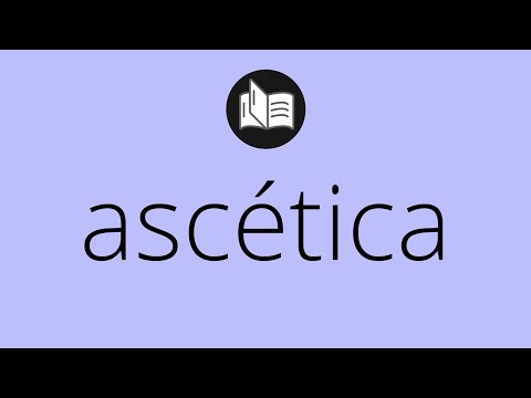 Video: ¿Cuál es el significado de figura ascética?