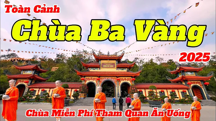 Chùa Ba Vàng - Quảng Ninh 2025 | Ngôi Chùa Nhiều Tai Tiếng Nhất Việt Nam | Quang Cảnh Mới Nhất