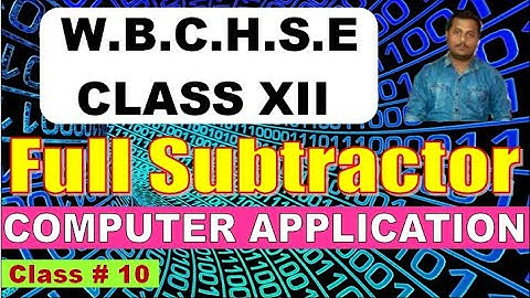 Full Subtractor by Half Subtractor in bengali || WBCHSE Class XII COMPUTER APPLICATION & SCIENCE #10