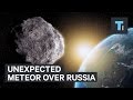 Unexpected Chelyabinsk meteor over Russia