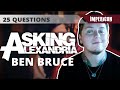 Ben Bruce from Asking Alexandria | 25 Questions