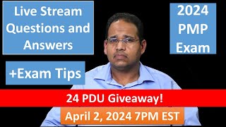 PMP 2024 Live Questions and Answers April 2, 2024 7PM EST - 24 PDU Giveaway
