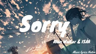 Alan Walker & ISÁK - Sorry {Lyrics} (Visualized Video) || Music lyrics Nation