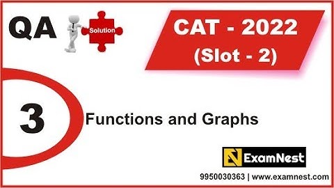 CAT 2022 | QA Solutions | Slot 2 | Question 3 | Functions and Graphs | Moderate