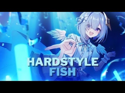 Nightcore - Hardstyle Fish