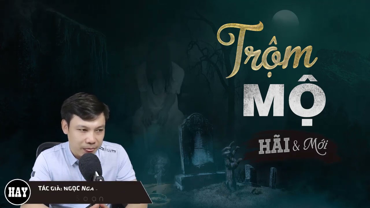 [RỢN] Với Trộm Mộ - Truyện Ma Mới Có Thật Về Phạm Thiêng Nghiệp Quật MC Đình Soạn Kể