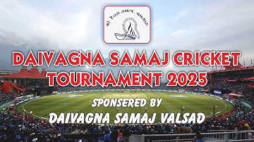 🔴LIVE || DAIVAGNA SAMAJ CRICKET TOURNAMENT 2025 || Sponsered by DAIVAGNA SAMAJ VALSAD