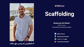 Scaffolding | TEFLism | Mohamed Ali Khalaf