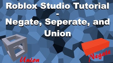 Roblox Studio Tutorial - Negate, Seperate, and Union