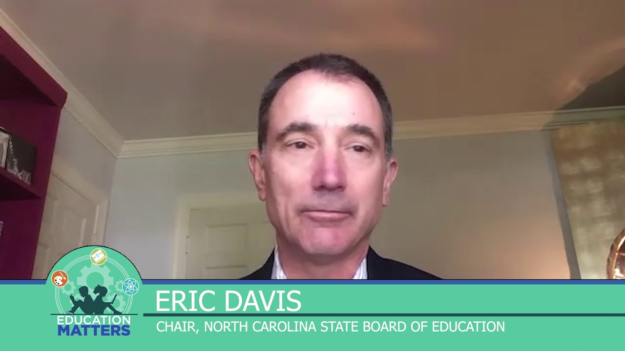 Education Matters ep. 165 Eric Davis, Chair of the NC Board of ...
