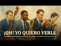 ¡Oh! Yo quiero verle – 🎷 Jazz | Cover Himno