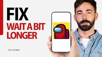 How To Fix Wait A Bit Longer On Among Us Game App 2025