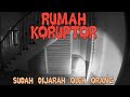 RUMAH KORUPTOR TERBENGKALAI
