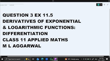 Ques 3 Ex 11.5 Exponential & Log Functions : Differentiation: Class 11 Applied Maths ML Aggarwal